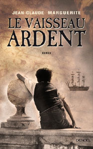 couverture Le Vaisseau ardent de Jean-Claude Marguerite 2010 roman Denoël